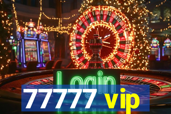 77777 vip